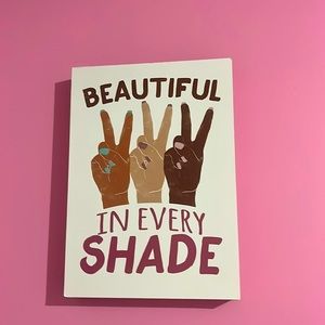 BEAUTIFUL IN EVERY SHADE (WALL DECOR)